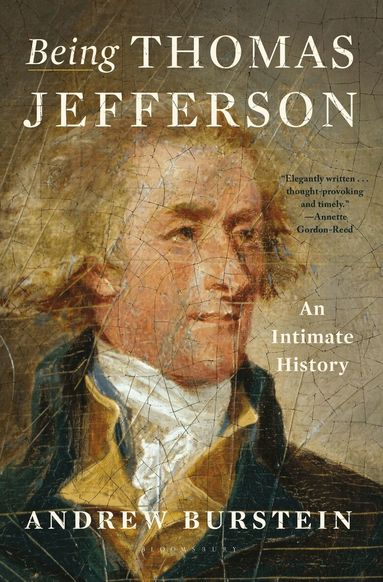 Andrew Burstein - Being Thomas Jefferson, Inbunden