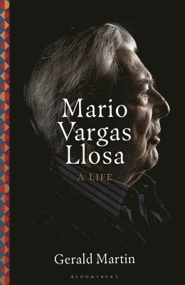 Mario Vargas Llosa: A Life