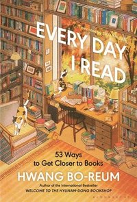 bokomslag Every Day I Read: 53 Ways to Get Closer to Books