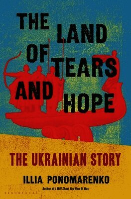 Illia Ponomarenko - The Land of Tears and Hope, Inbunden
