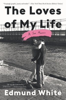 The Loves of My Life: A Sex Memoir