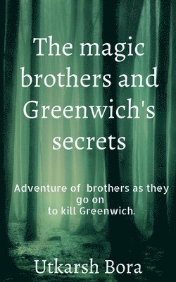 The magic brothers and Greenwich's secrets 1