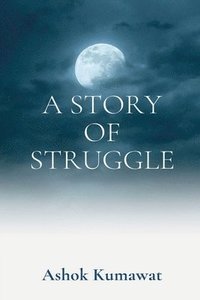 bokomslag A Story of Struggle