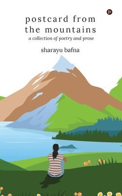 Sharayu Bafna, sharayu bafna - postcard from the mountains, Häftad
