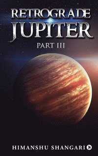 bokomslag Retrograde Jupiter - Part III