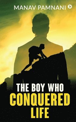 bokomslag The Boy Who Conquered Life