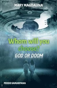 bokomslag Whom Will You Choose? God or Doom