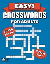 bokomslag Easy Crosswords For Adults: Super Simple And Fun Crossword Puzzles For Seniors, Adults or Beginners