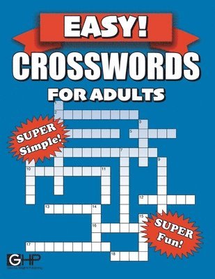 Easy Crosswords For Adults: Super Simple And Fun Crossword Puzzles For Seniors, Adults or Beginners 1