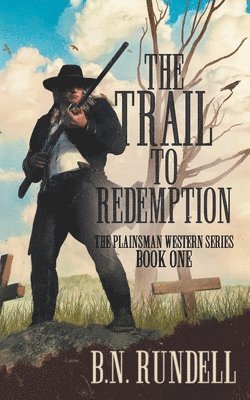 B N Rundell, B. N. Rundell, B.N. Rundell - Trail to Redemption, Häftad