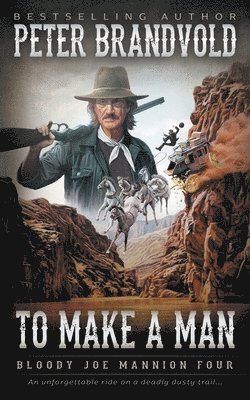 Peter Brandvold - To Make A Man, Häftad