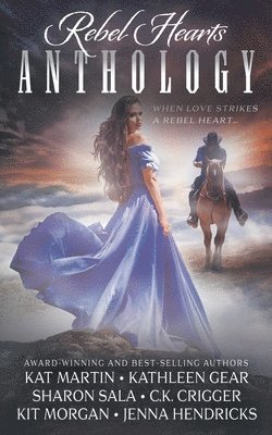 Kat Martin, Kathleen O'Neal Gear, Sharon Sala - Rebel Hearts Anthology, Häftad