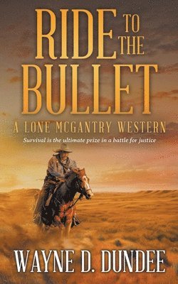Wayne D Dundee - Ride to the Bullet, Häftad