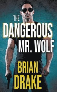 bokomslag The Dangerous Mr. Wolf