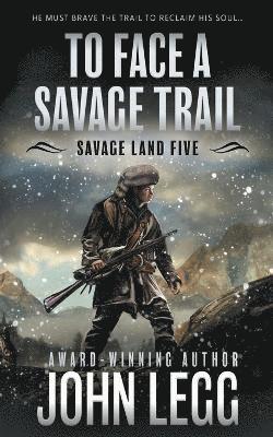 To Face a Savage Trail 1