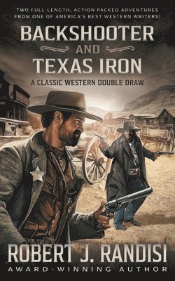 Robert J Randisi - Backshooter and Texas Iron, Häftad