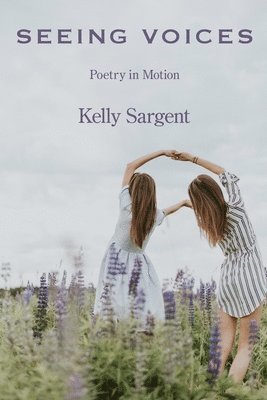 Kelly Sargent - Seeing Voices, Häftad