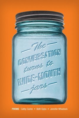 Conversation Turns to Wide-Mouth Jars
