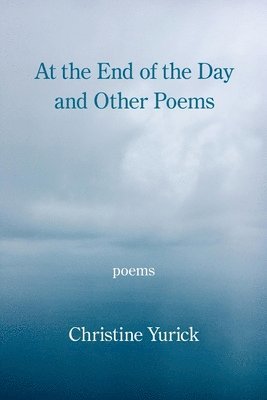 At the End of the Day and Other Poems 1