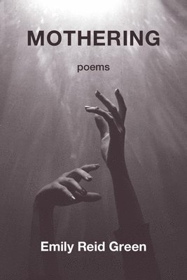 Emily Reid Green - Mothering, Häftad
