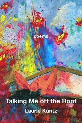 Laurie Kuntz - Talking Me Off the Roof, Häftad