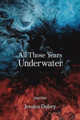 All Those Years Underwater 1