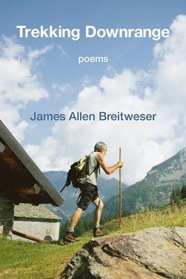 James Allen Breitweser - Trekking Downrange, Häftad