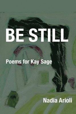 Nadia Arioli - Be Still, Häftad