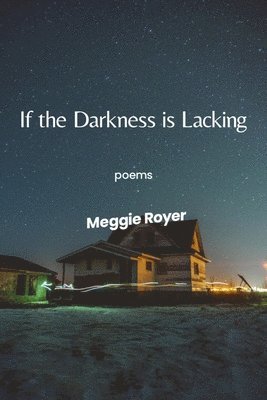 If the Darkness Is Lacking