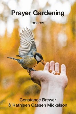 Kathleen Cassen Mickelson, Constance Brewer - Prayer Gardening, Häftad