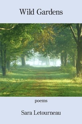 Sara Letourneau - Wild Gardens, Häftad