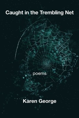 Karen George - Caught in the Trembling Net, Häftad