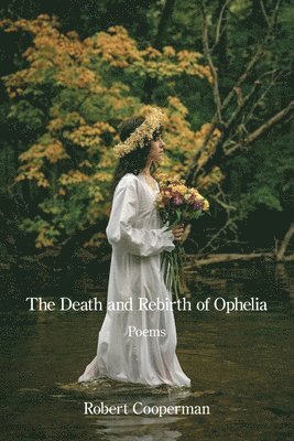 Robert Cooperman - Death and Rebirth of Ophelia, Häftad