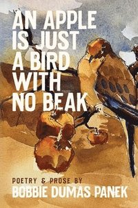 bokomslag Apple Is Just a Bird with No Beak