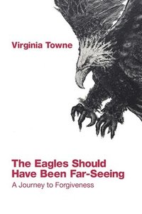 bokomslag Eagles Should Have Been Far-Seeing