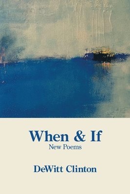 DeWitt Clinton - When & If, Häftad
