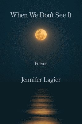 When We Don't See It