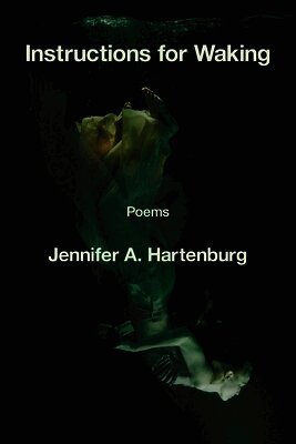 Jennifer A Hartenburg - Instructions for Waking, Häftad
