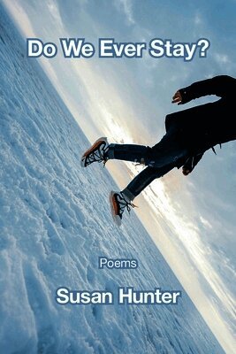 Susan Hunter - Do We Ever Stay?, Häftad