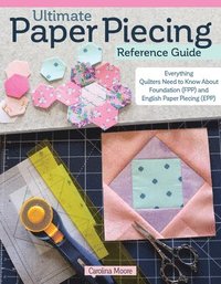 bokomslag Ultimate Paper Piecing Reference Guide