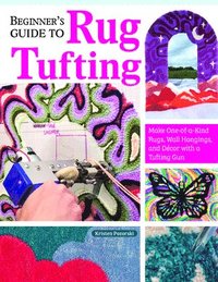 bokomslag Beginner's Guide to Rug Tufting