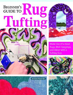 Beginner's Guide to Rug Tufting 1