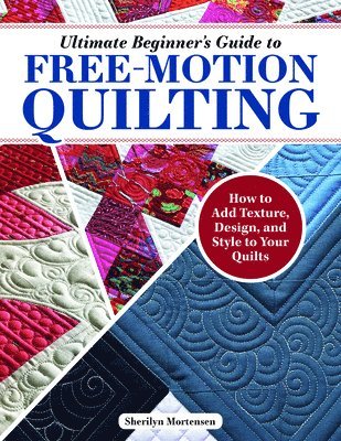 Ultimate Beginner's Guide to Free-Motion Quilting 1