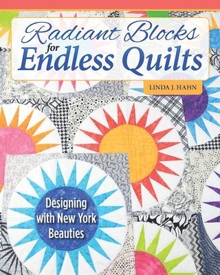 Radiant Blocks for Endless Quilts 1