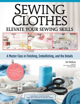 Joi Mahon - Sewing Clothes—Elevate Your Sewing Skills, Häftad