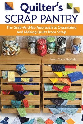 Quilter's Scrap Pantry 1