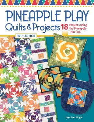 bokomslag Pineapple Play Quilts & Projects, 2nd Edition