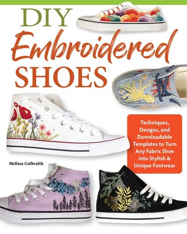 Melissa Galbraith - DIY Embroidered Shoes, Häftad