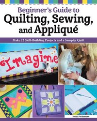 bokomslag Beginners Guide to Quilting, Sewing, and Applique