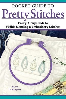 bokomslag Pocket Guide to Pretty Stitches: Carry-Along Guide to Visible Mending & Embroidery Stitches